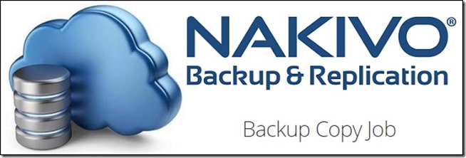 nakivobackupcopyjob01 NAKIVO 虛擬備份