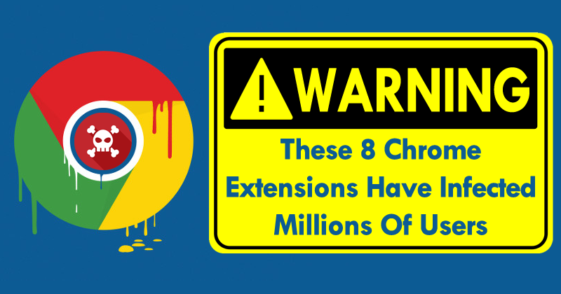 WARNING-These-8-Chrome-Extensions-Have-Infected-Millions-Of-Users.png WARNING These 8 Chrome Extensions Have Infected Millions Of Users