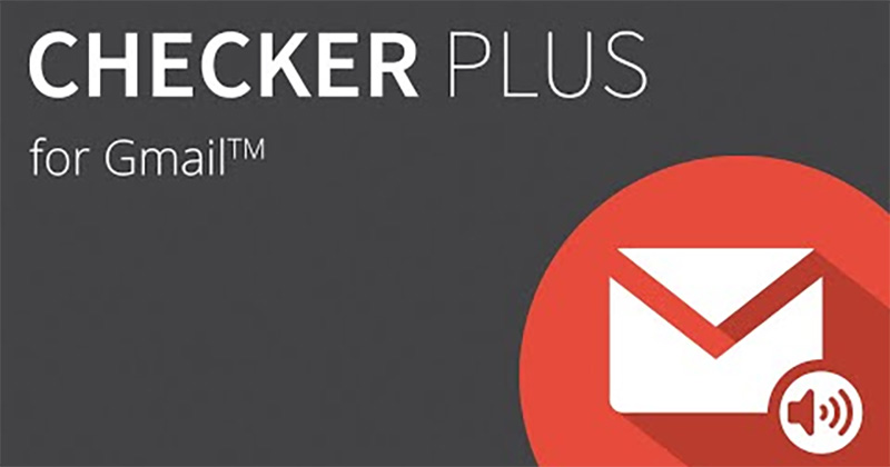 Checker Plus for Gmail Checker Plus for Gmail