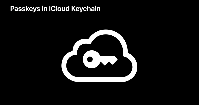 passkeys in iCloud Keychain passkeys in iCloud Keychain