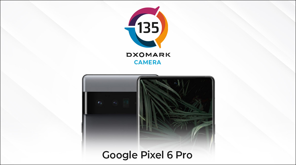 DXOMARK 揭曉 Google Pixel 6 Pro 相機評測成績:主相機 135 分、自拍 102 分 - 電腦王阿達 DXOMARK 揭曉 Google Pixel 6 Pro 相機評測成績:主相機 135 分、自拍 102 分 - 電腦王阿達