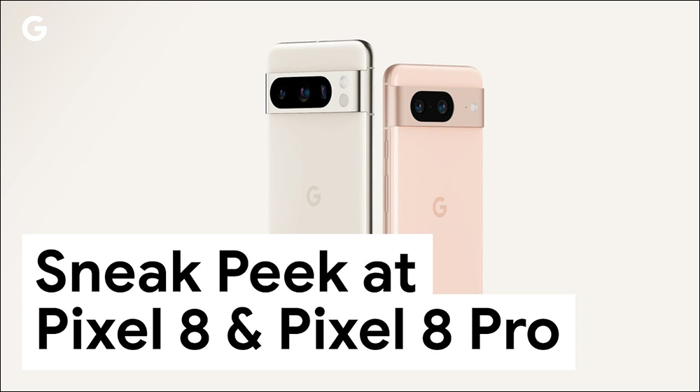 Google Pixel 8 系列產品前導短片釋出,還有 Pixel Watch 2 即將推出,預計於發表當日開放預購! - 電腦王阿達 Google Pixel 8 系列產品前導短片釋出,還有 Pixel Watch 2 即將推出,預計於發表當日開放預購! - 電腦王阿達